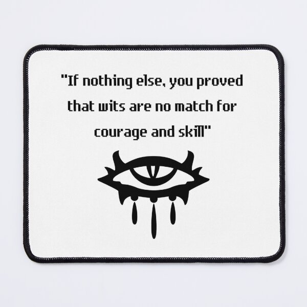 Item preview, "If nothing else, you proved that wits are no match for courage and skill" designed and sold by daniqsa.