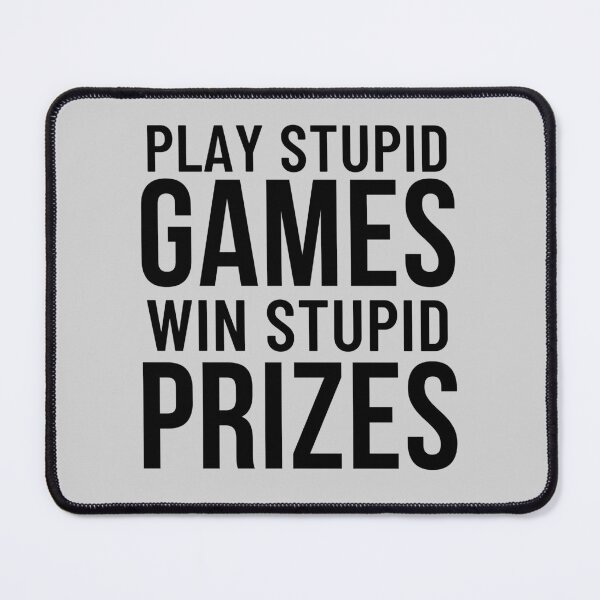 Item preview, Play Stupid Games Win Stupid Prizes (Gamer Saying Gift) designed and sold by i-longmanshop.