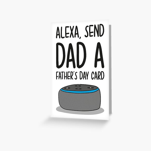 Item preview, Alexa Fathers Day Card designed and sold by TeePee Creations.