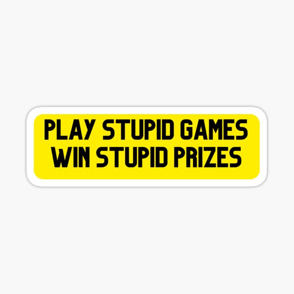 Item preview, Play Stupid Games Win Stupid Prizes (Gamer Saying Gift) designed and sold by i-longmanshop.