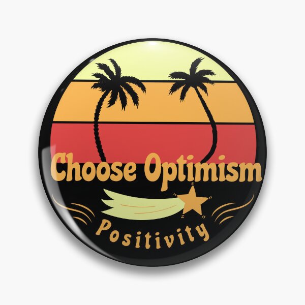 Item preview, Choose Optimism, Be Positive, Radiate Positivity, Optimist designed and sold by avataraustin.