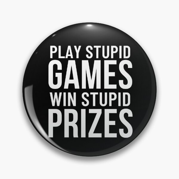 Item preview, Play Stupid Games Win Stupid Prizes (Gamer Saying Gift) designed and sold by i-longmanshop.