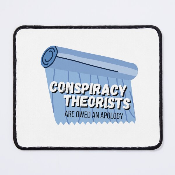 Item preview, Conspiracy Theorists are owed an apology designed and sold by BirdieMama.