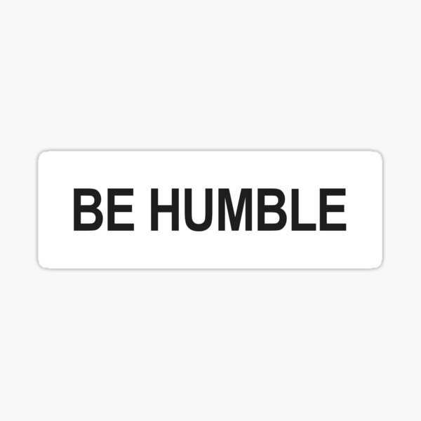 Item preview, Be Humble WHT designed and sold by Tee4Daily.