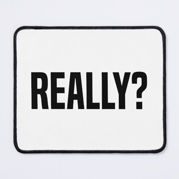 Item preview, Really? designed and sold by OutcastBrain.