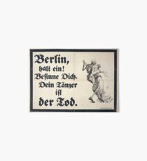 Berlin halt ein! Besinne dich Dein Tänzer ist der Tod 719 Galeriedruck