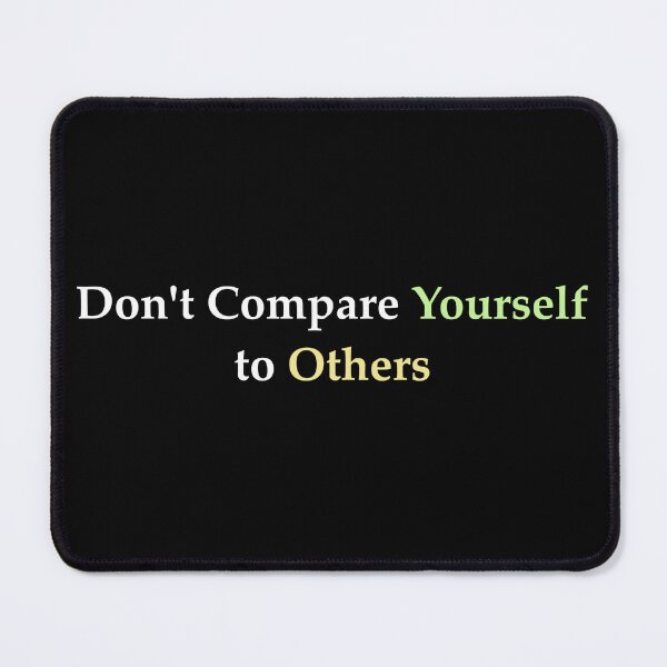 Item preview, Don’t compare yourself to others quotes designed and sold by DDalaland.