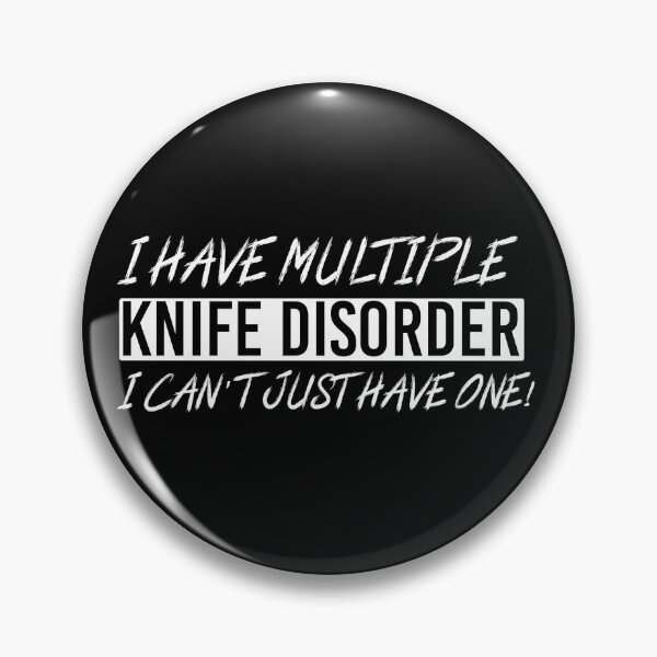 Item preview, I Have multiple Knife Disorder I Cant Just Have One designed and sold by Luna1Shop.