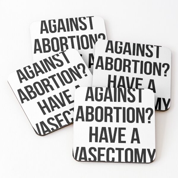 Item preview, Against Abortion? Have a Vasectomy designed and sold by Katharine Andrew.