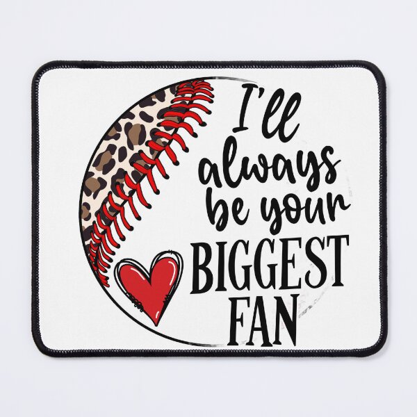 Item preview, I ll Always be Your Biggest Fan designed and sold by BLKHAS.