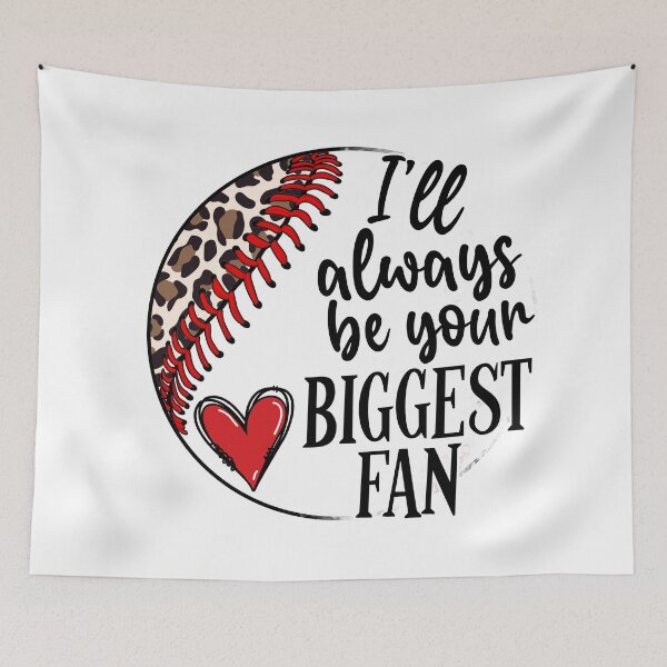 Item preview, I ll Always be Your Biggest Fan  designed and sold by BLKHAS.