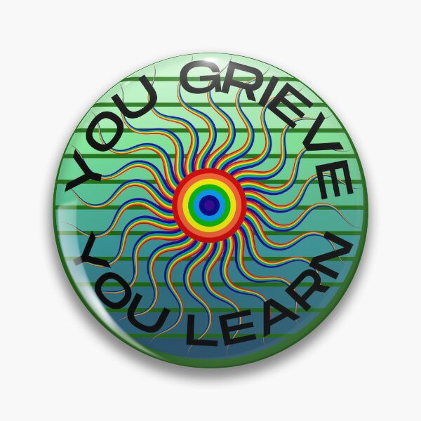 Item preview, YOU GRIEVE YOU LEARN designed and sold by DanaMire.