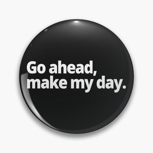 Item preview, Go ahead, make my day designed and sold by WittyChest.