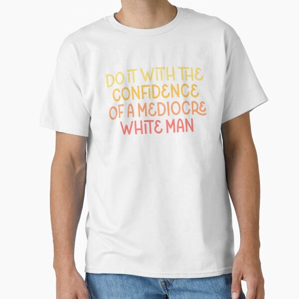 Item preview, Mediocre white man designed and sold by Hey, Lex.