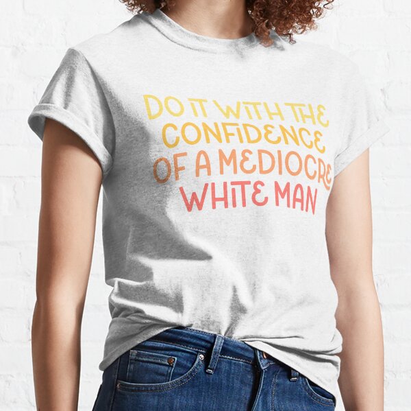 Item preview, Mediocre white man designed and sold by Hey, Alexa.