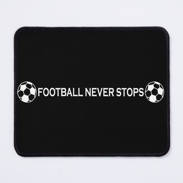 Item preview, FOOTBALL NEVER STOPS (soccer) designed and sold by DKMarcaz.