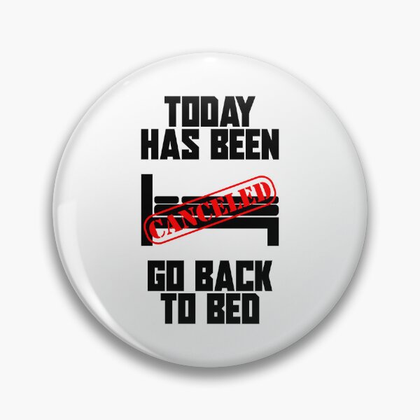 Item preview, Today has been canceled go back to bed designed and sold by ProdbyNiECO.