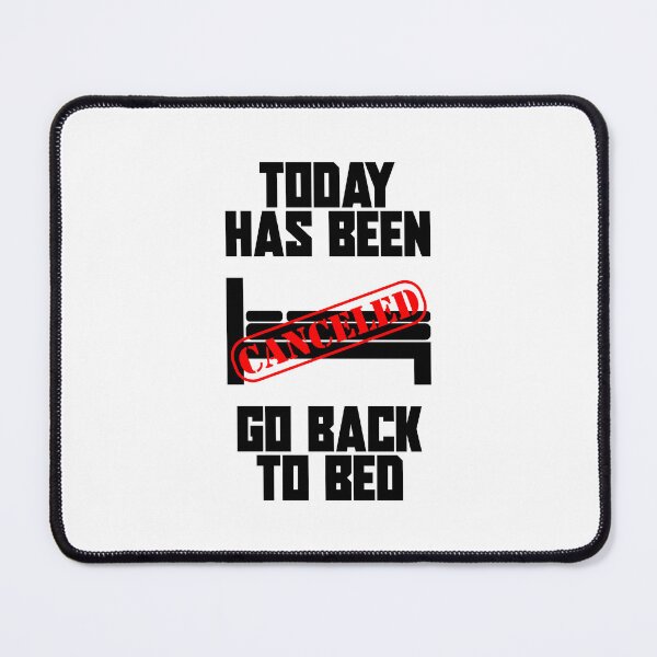 Item preview, Today has been canceled go back to bed designed and sold by ProdbyNiECO.
