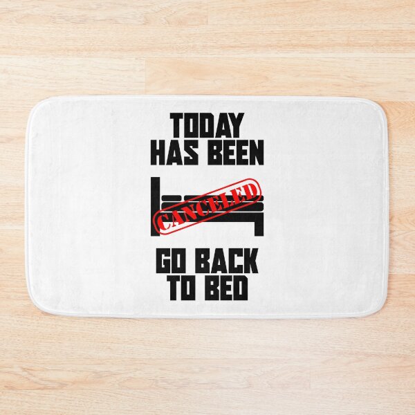 Item preview, Today has been canceled go back to bed designed and sold by ProdbyNiECO.