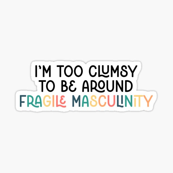 Item preview, Fragile Masculinity  designed and sold by Hey, Lex.