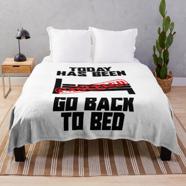 Item preview, Today has been canceled go back to bed designed and sold by ProdbyNiECO.
