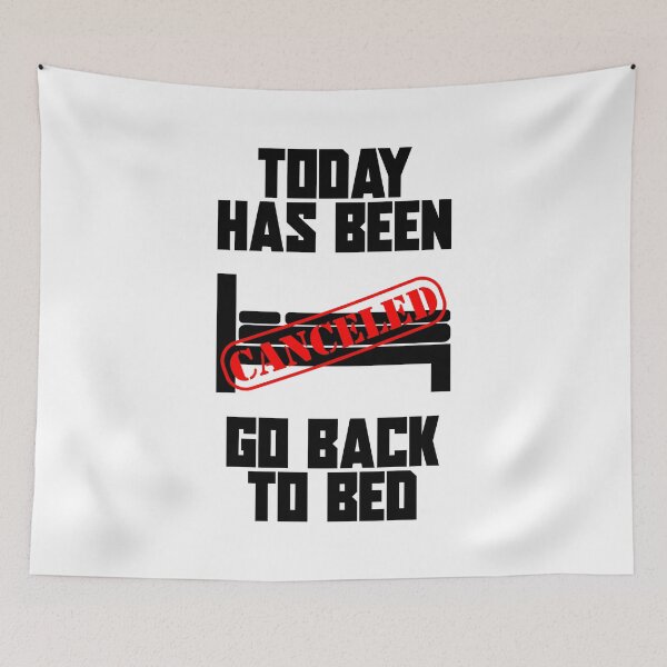Item preview, Today has been canceled go back to bed designed and sold by ProdbyNiECO.