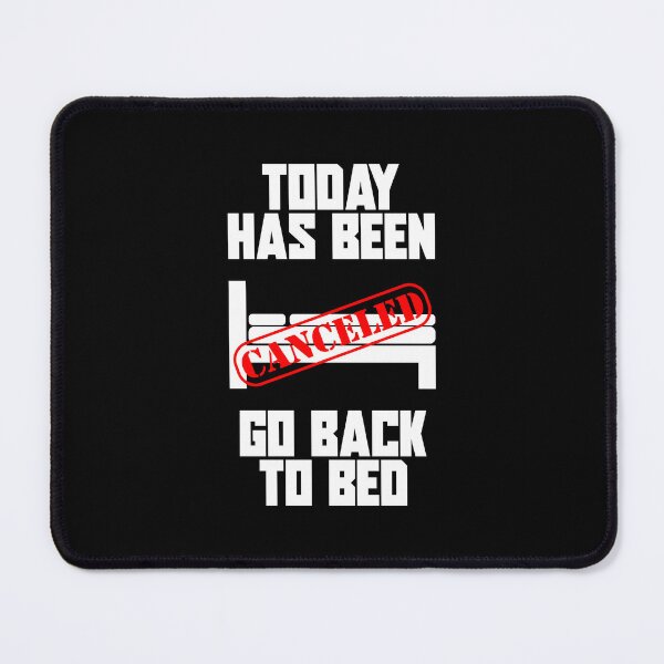 Item preview, Today has been canceled go back to bed designed and sold by ProdbyNiECO.