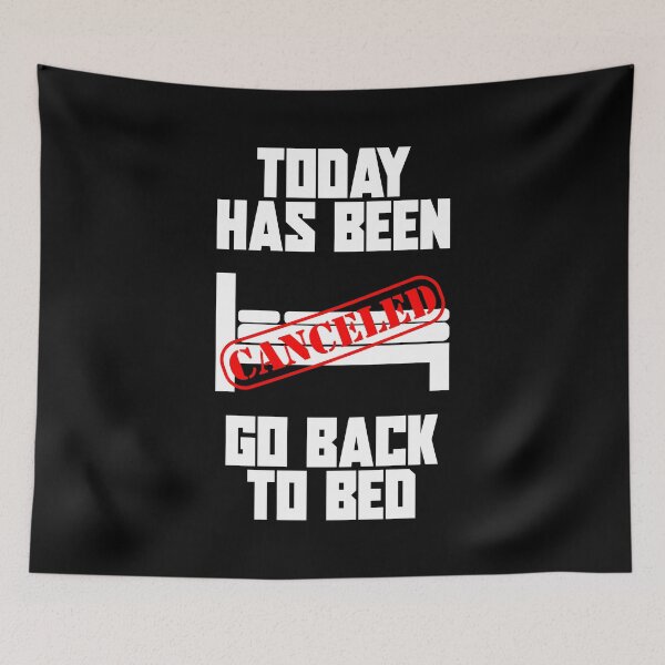 Item preview, Today has been canceled go back to bed designed and sold by ProdbyNiECO.