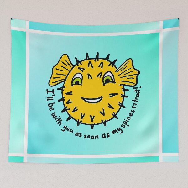 Item preview, Pufferfish - "I'll be with you as soon as my spines retract" designed and sold by ValliaRose.