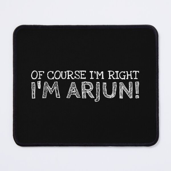 Item preview, Of Course I’m Right I’m Arjun Funny Personalized Name designed and sold by MariosNydras.