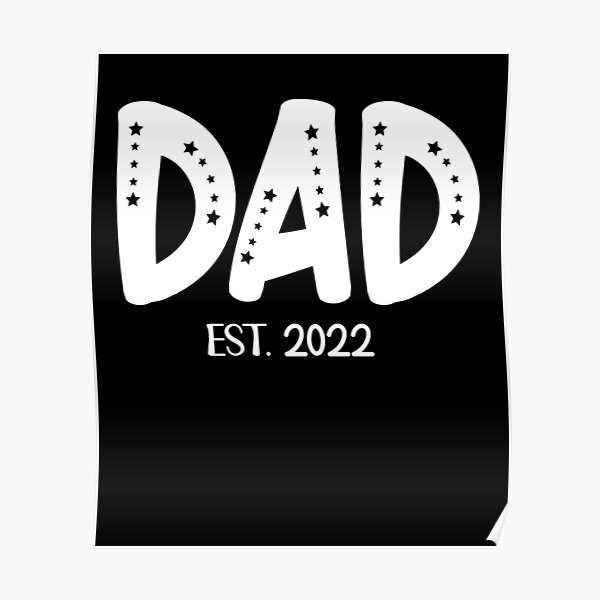 Dad Est 2022 Promoted To Daddy 2022 Fathers Day T Poster For Sale By Drh4af Redbubble 6031