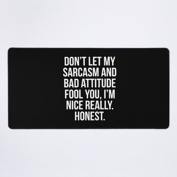 Item preview, Don't be fooled by my attitude, I'm nice really designed and sold by Thought2reality.