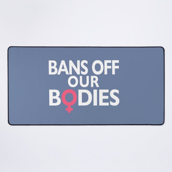Item preview, Bans Off Our Bodies designed and sold by SpringPetals.