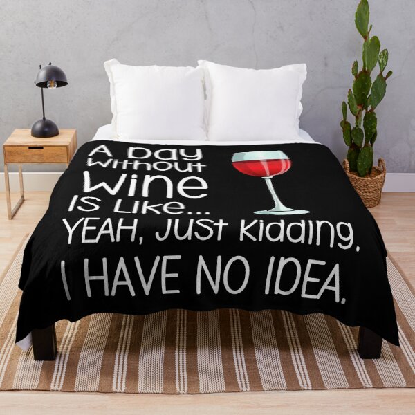 Item preview, A Day Without Wine Is Like Just Kidding Funny Wine Lover designed and sold by tamara-art.