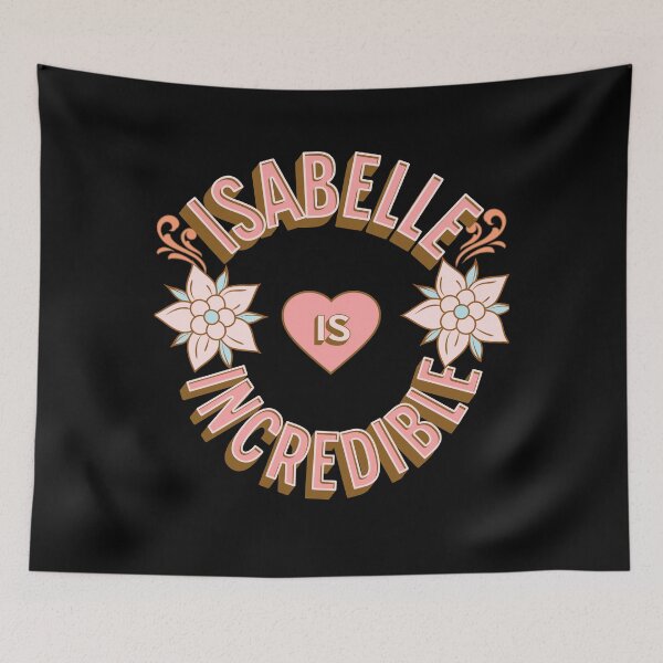 Item preview, Isabelle is Incredible - First Names - Birthday Gifts - Alliteration Fans designed and sold by epicthoughts.