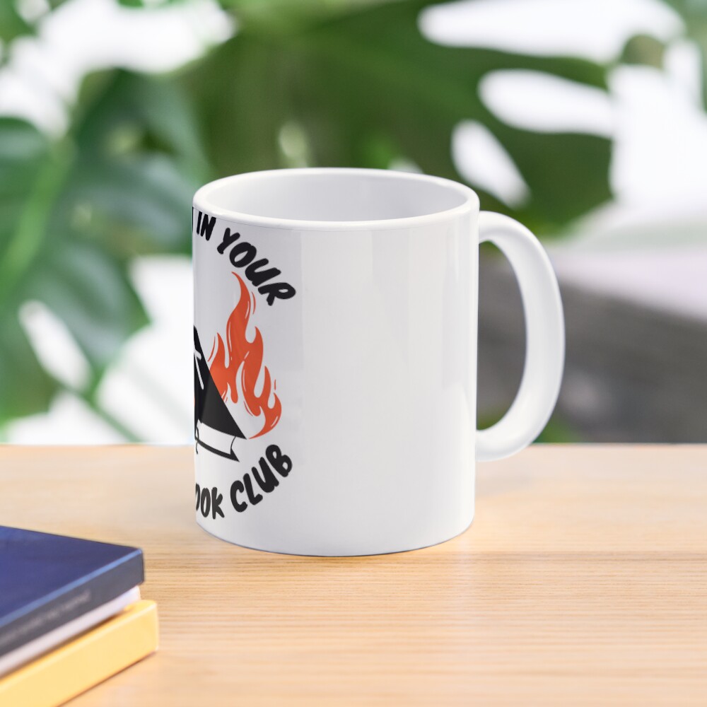"I'm not in your little book club" Mug