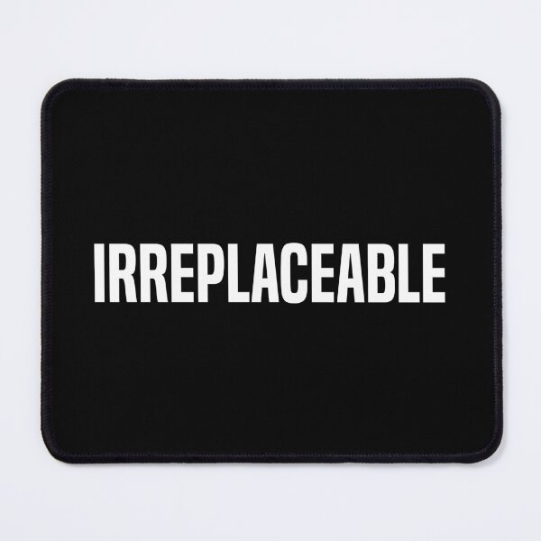 Item preview, Irreplaceable designed and sold by OutcastBrain.