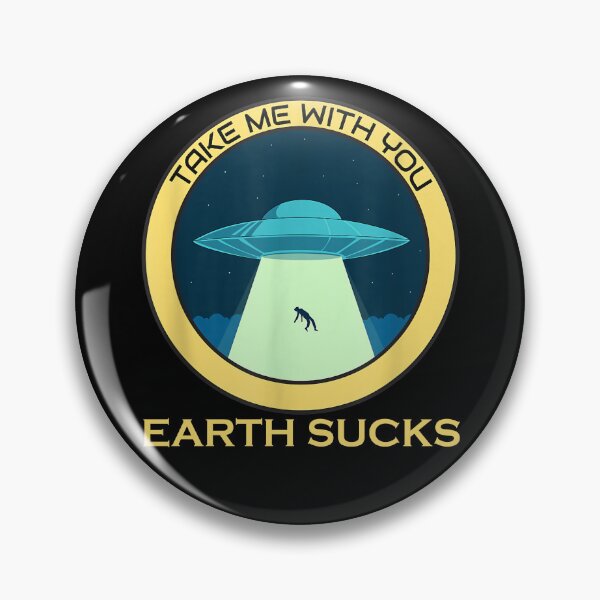 Item preview, Earth Sucks Take Me With You Funny Alien Abduction | Abducted by Aliens designed and sold by Qudkin.