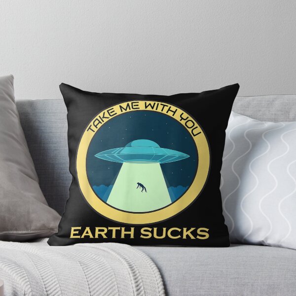Item preview, Earth Sucks Take Me With You Funny Alien Abduction | Abducted by Aliens designed and sold by Qudkin.