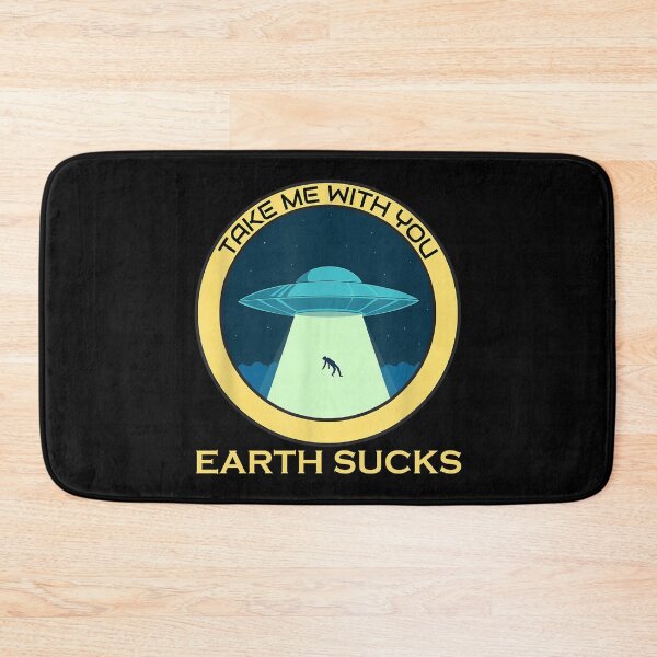 Item preview, Earth Sucks Take Me With You Funny Alien Abduction | Abducted by Aliens designed and sold by Qudkin.