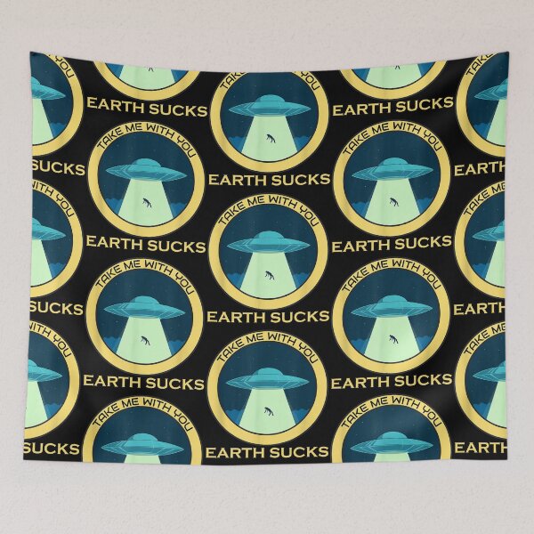 Item preview, Earth Sucks Take Me With You Funny Alien Abduction | Abducted by Aliens designed and sold by Qudkin.
