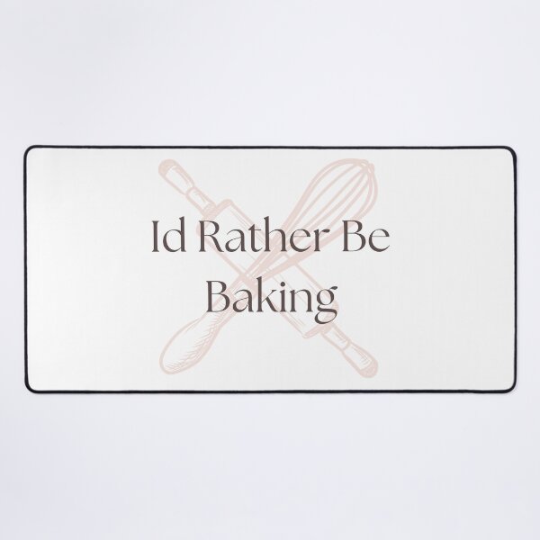 Item preview, I'd rather be baking designed and sold by badretop.