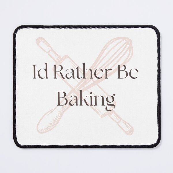 Item preview, I'd rather be baking designed and sold by badretop.