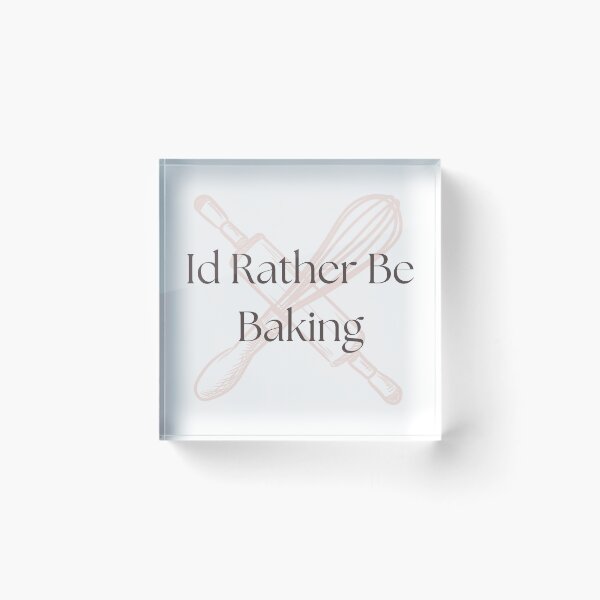 Item preview, I'd rather be baking designed and sold by badretop.