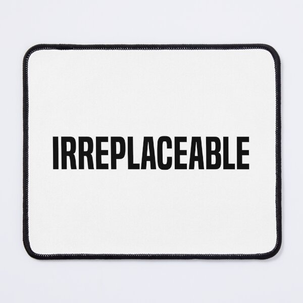 Item preview, Irreplaceable designed and sold by OutcastBrain.