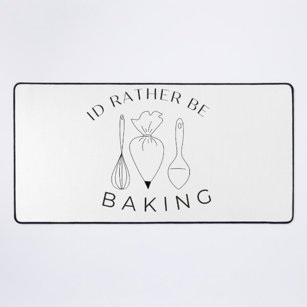 Item preview, I'd rather be baking designed and sold by badretop.