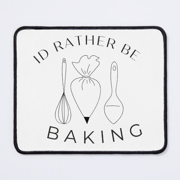 Item preview, I'd rather be baking designed and sold by badretop.