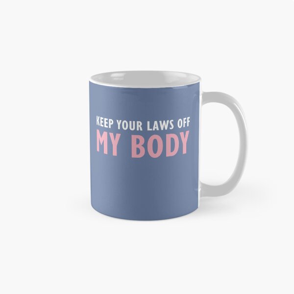 Item preview, Keep Your Laws Off My Body designed and sold by SpringPetals.