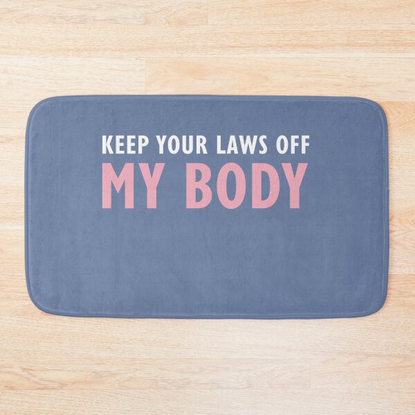 Item preview, Keep Your Laws Off My Body designed and sold by SpringPetals.