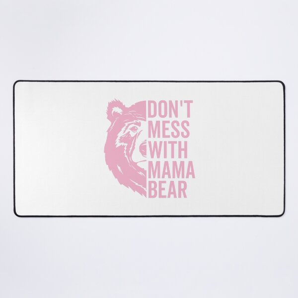 Item preview, Don’t Mess With Mama Bear Funny Mothers Day Mom Life Quotes designed and sold by clothesy7.